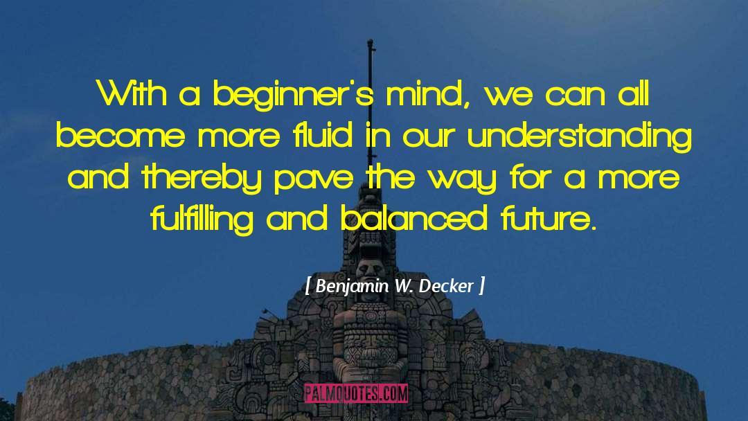 Meditation Meditation quotes by Benjamin W. Decker