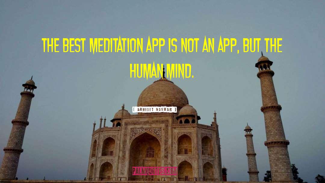 Meditation Meditation quotes by Abhijit Naskar