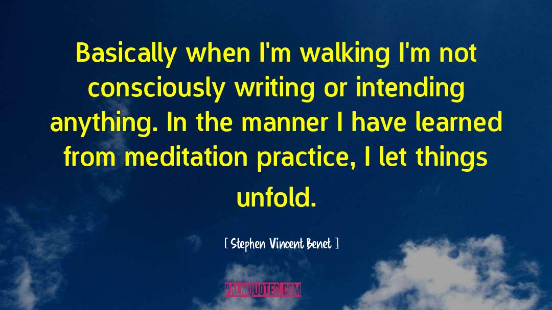 Meditation Practice quotes by Stephen Vincent Benet