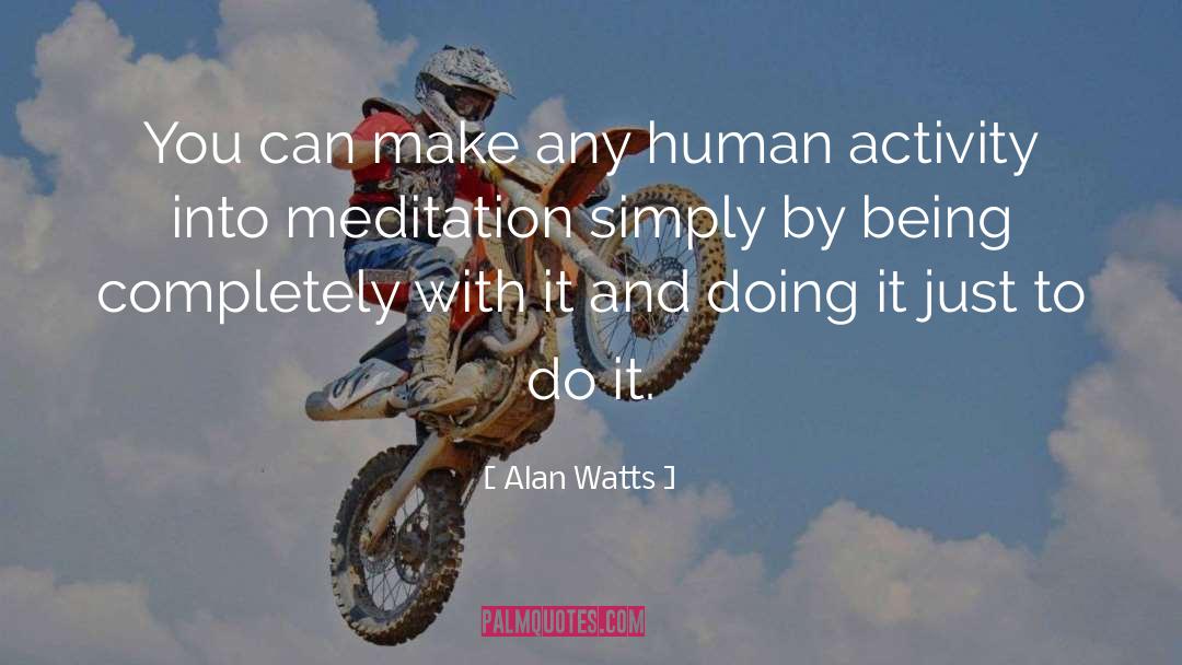 Meditation quotes by Alan Watts