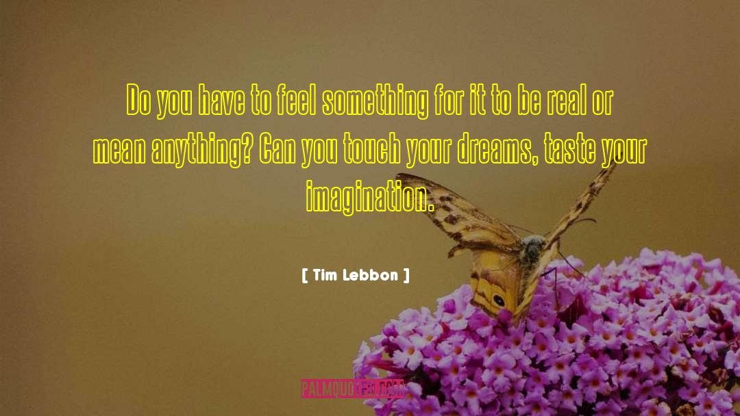 Meditation Unlocking Dreams quotes by Tim Lebbon