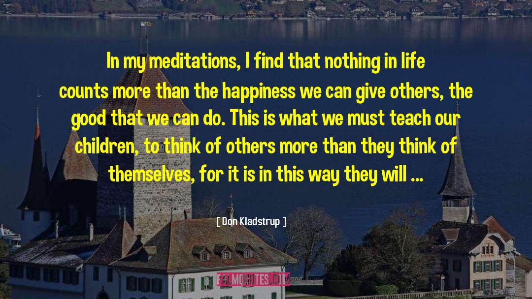 Meditations quotes by Don Kladstrup