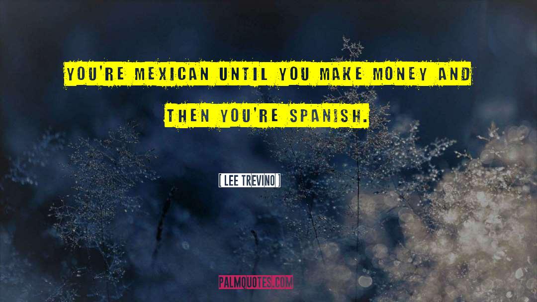 Meditz Mexican quotes by Lee Trevino