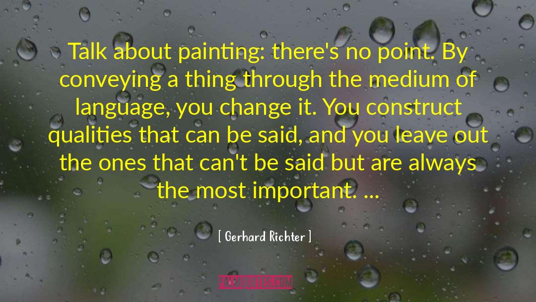 Mediums quotes by Gerhard Richter