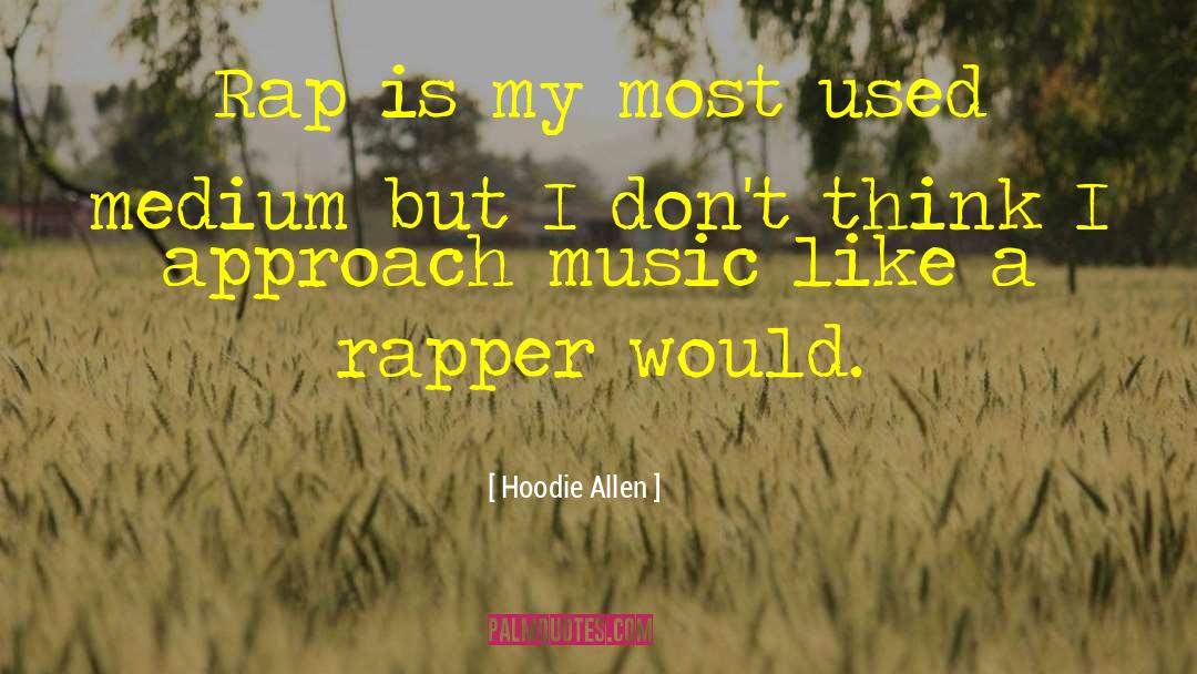 Mediums quotes by Hoodie Allen