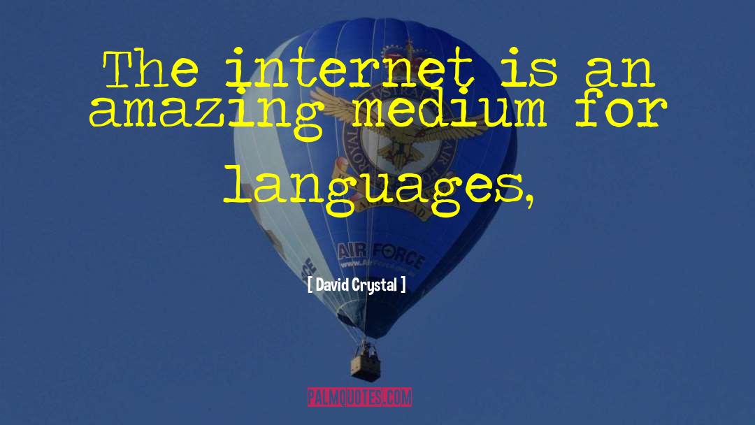 Mediums quotes by David Crystal