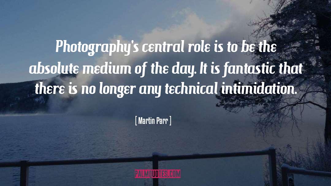 Mediums quotes by Martin Parr