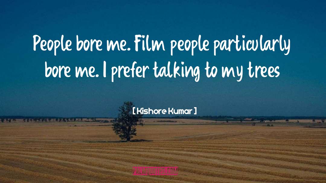 Medrano Tree quotes by Kishore Kumar