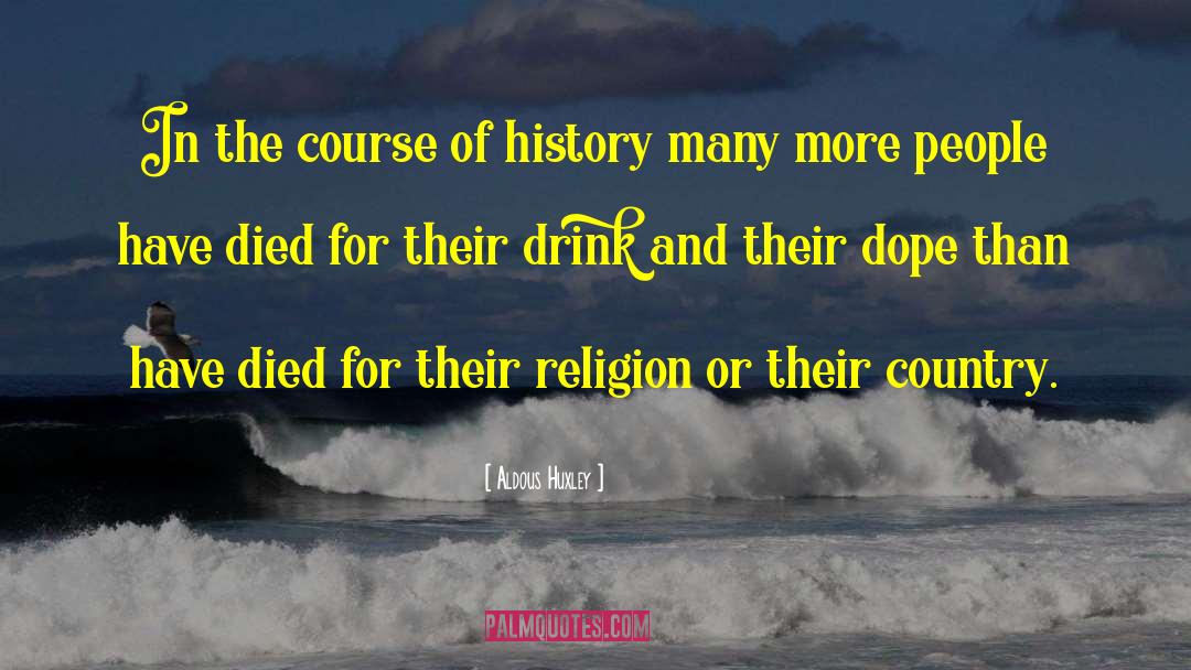 Medronho Drink quotes by Aldous Huxley