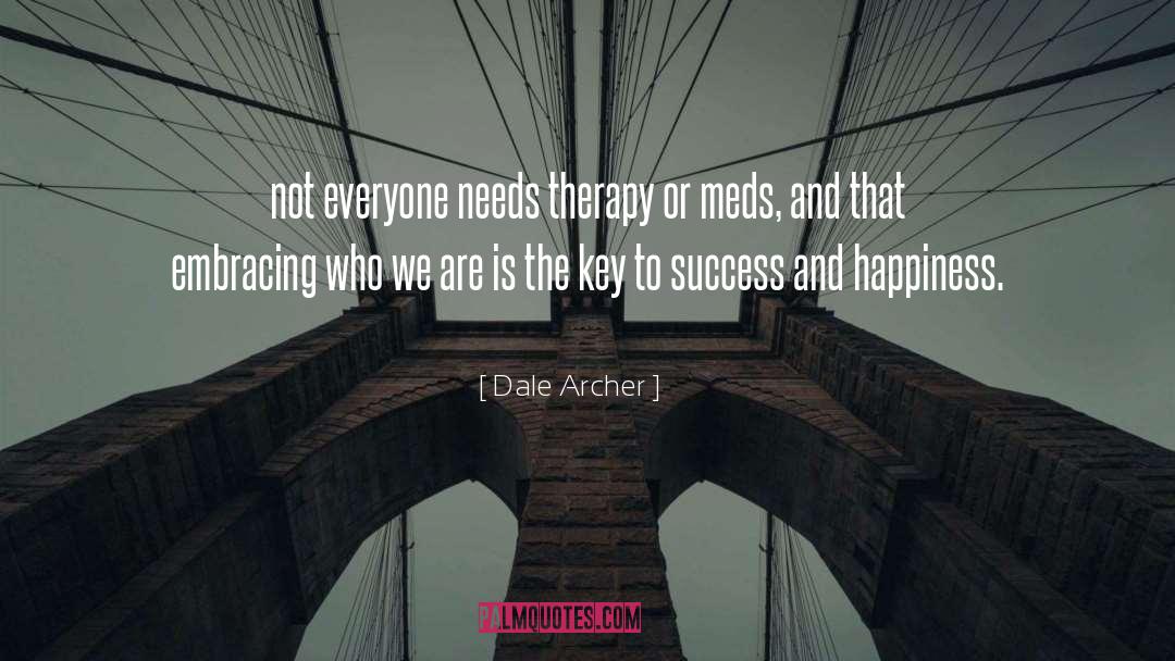 Meds quotes by Dale Archer