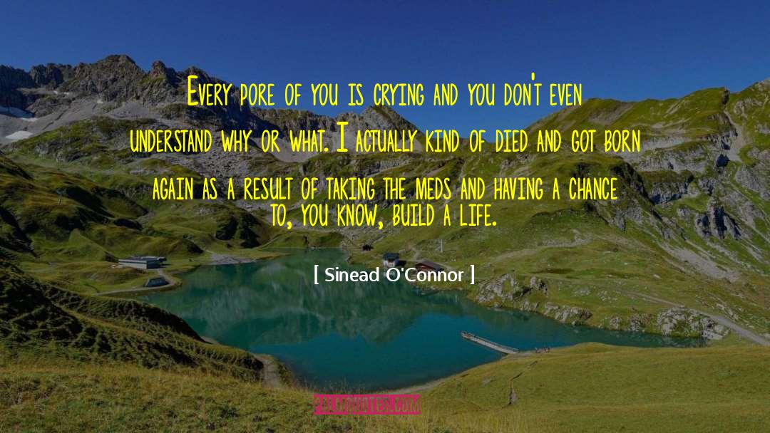 Meds quotes by Sinead O'Connor