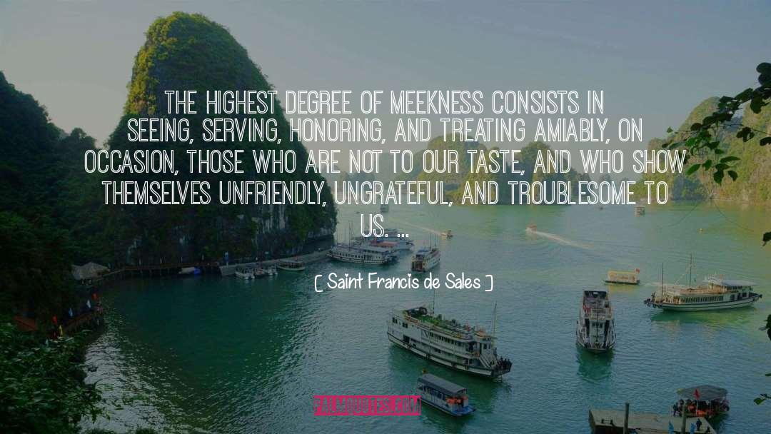 Meekness quotes by Saint Francis De Sales