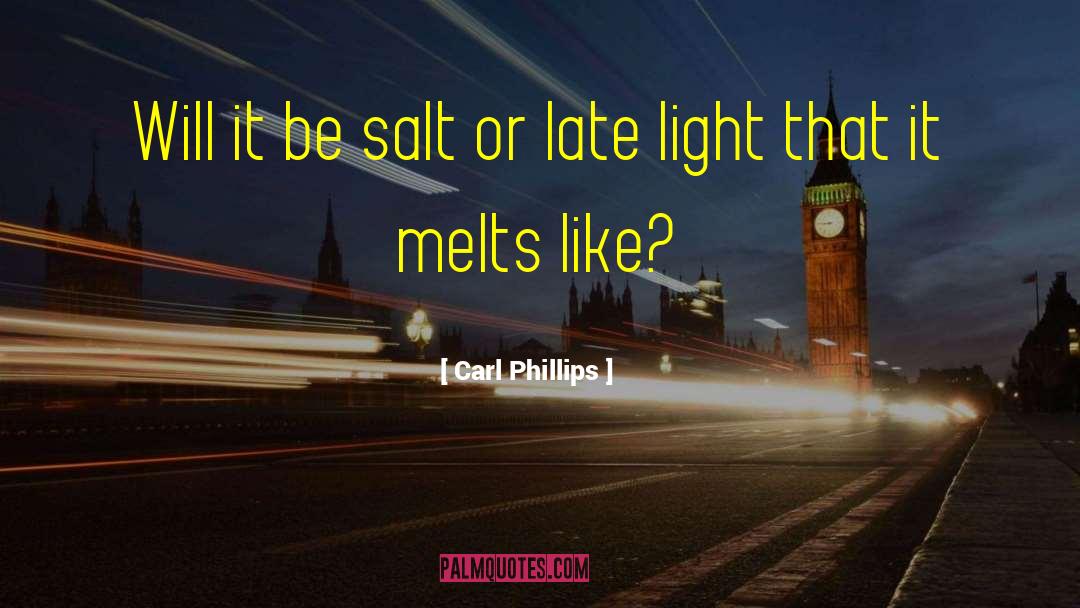 Meerwein Salt quotes by Carl Phillips