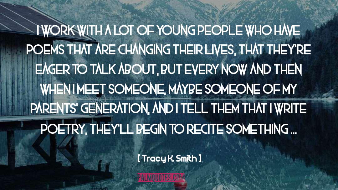 Meet Someone quotes by Tracy K. Smith