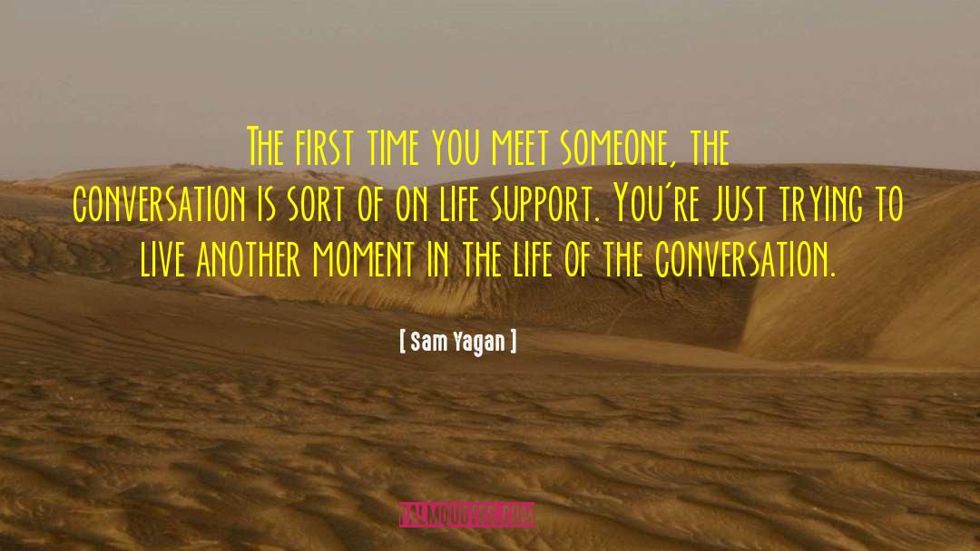 Meet Someone quotes by Sam Yagan