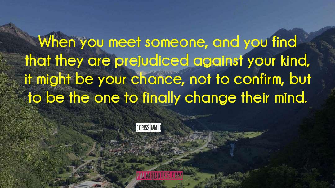 Meet Someone quotes by Criss Jami