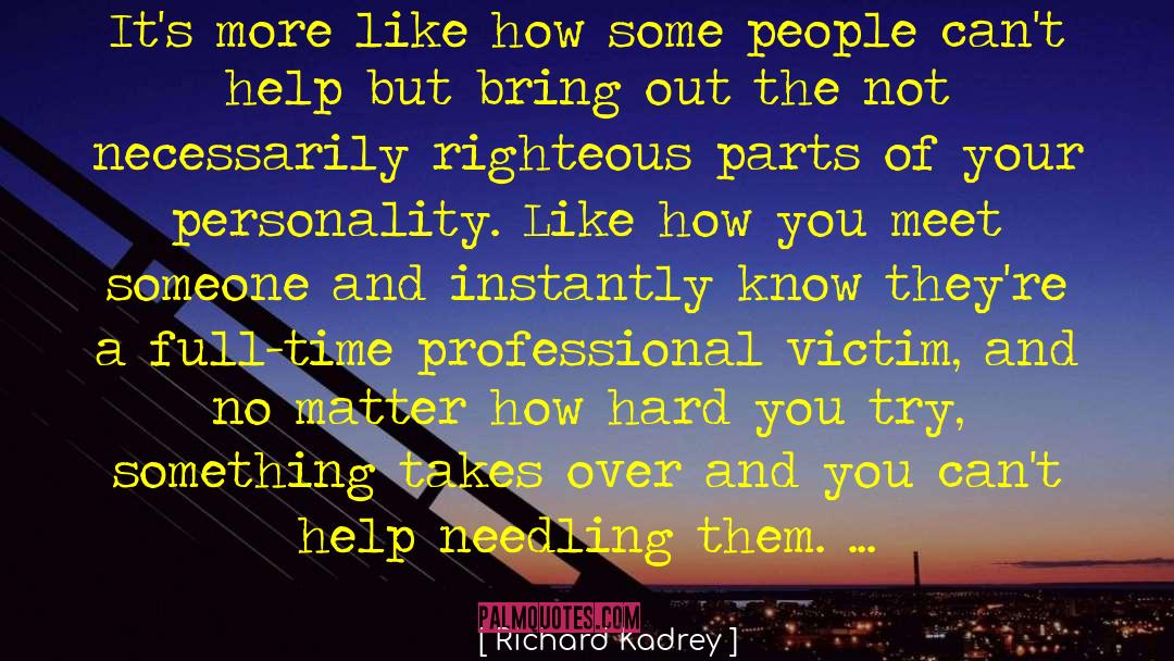 Meet Someone quotes by Richard Kadrey