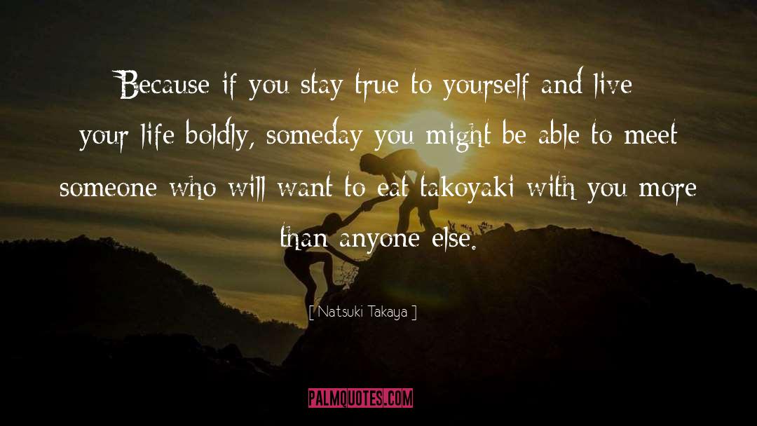 Meet Someone quotes by Natsuki Takaya