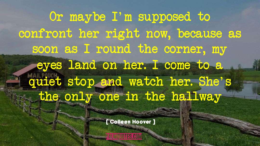 Meetcha Round The Corner quotes by Colleen Hoover