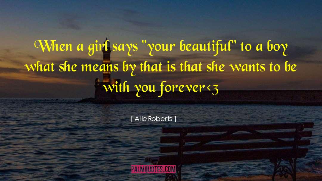 Meeting A Beautiful Girl quotes by Allie Roberts