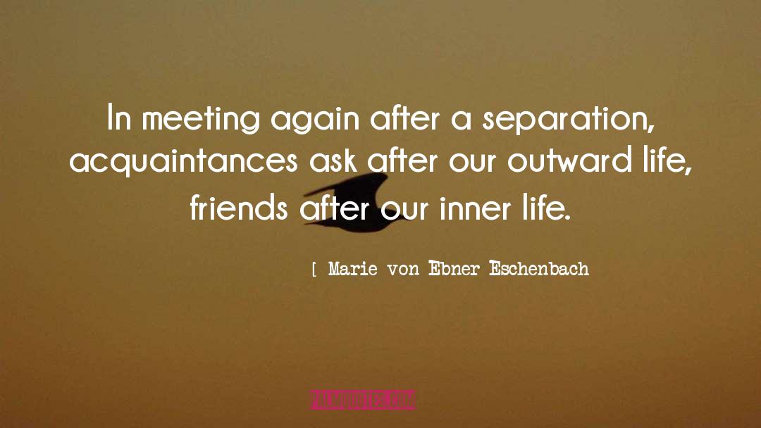 Meeting Again quotes by Marie Von Ebner-Eschenbach