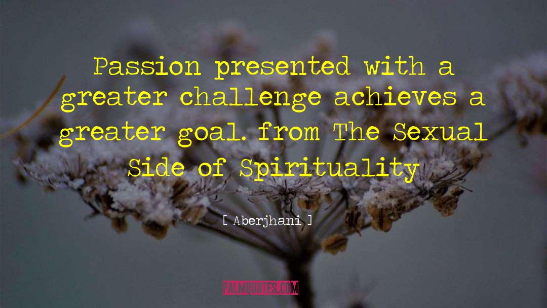 Meeting Challenges quotes by Aberjhani