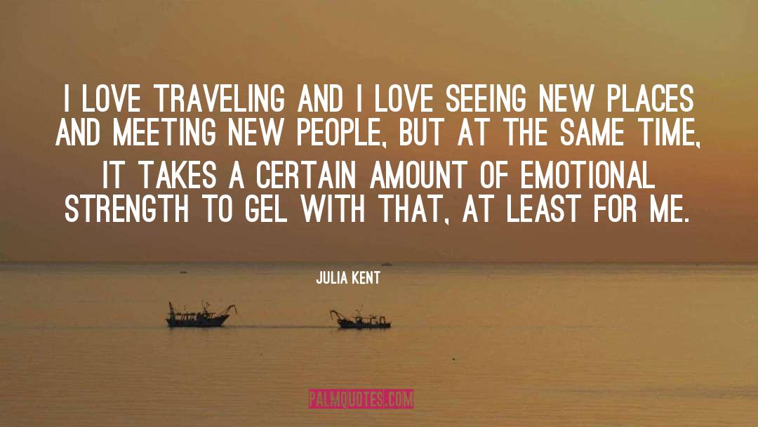 Meeting New People quotes by Julia Kent