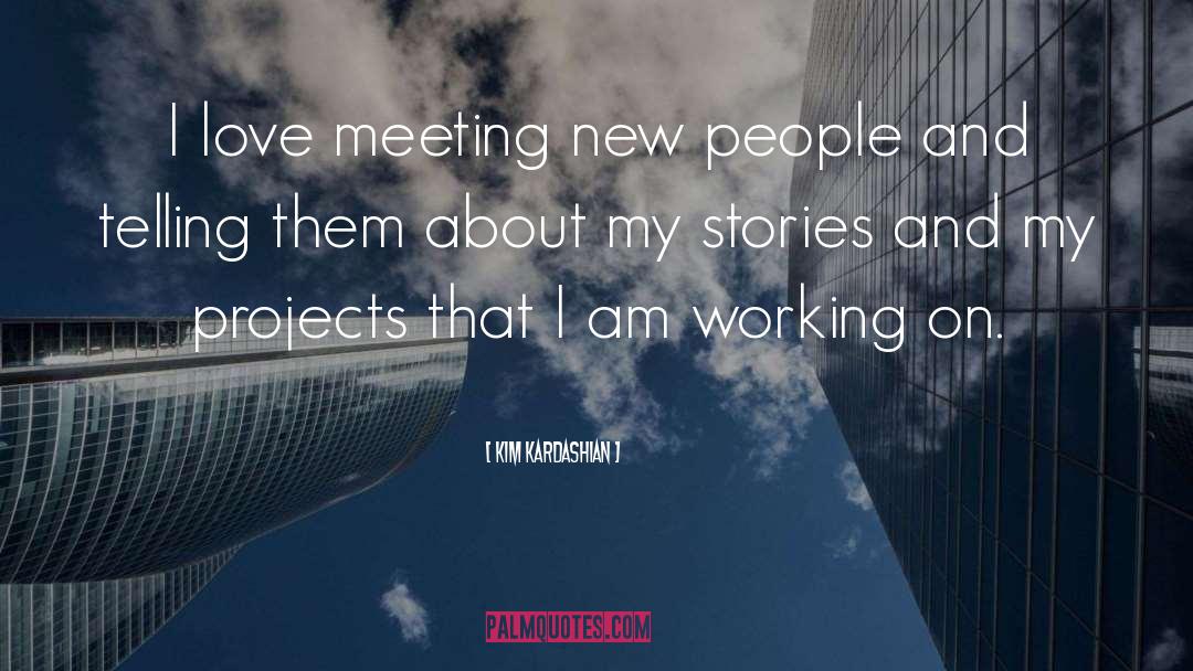 Meeting New People quotes by Kim Kardashian