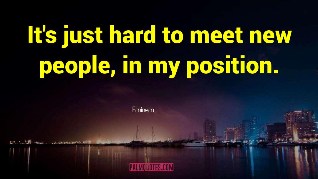 Meeting New People quotes by Eminem