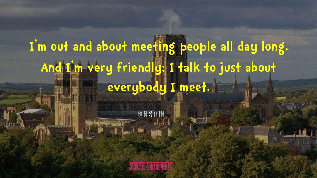 Meeting People quotes by Ben Stein