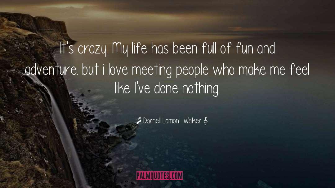 Meeting People quotes by Darnell Lamont Walker