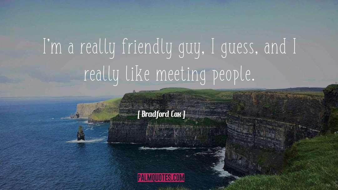 Meeting People quotes by Bradford Cox