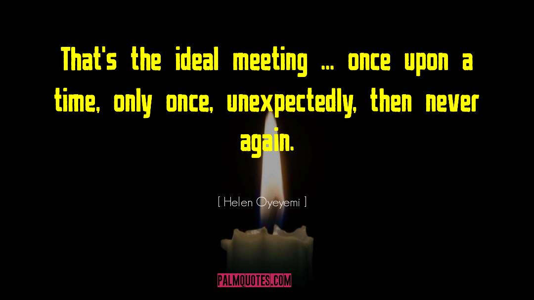 Meeting People quotes by Helen Oyeyemi