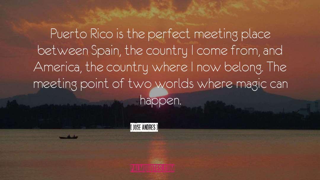 Meeting Place quotes by Jose Andres