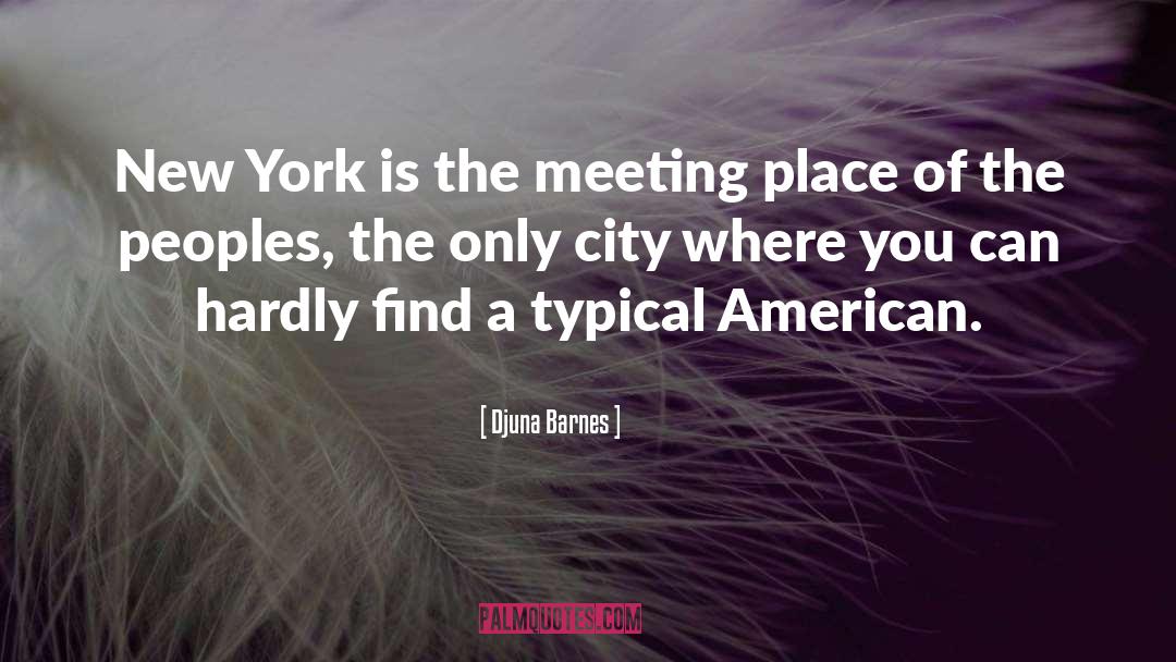 Meeting Place quotes by Djuna Barnes