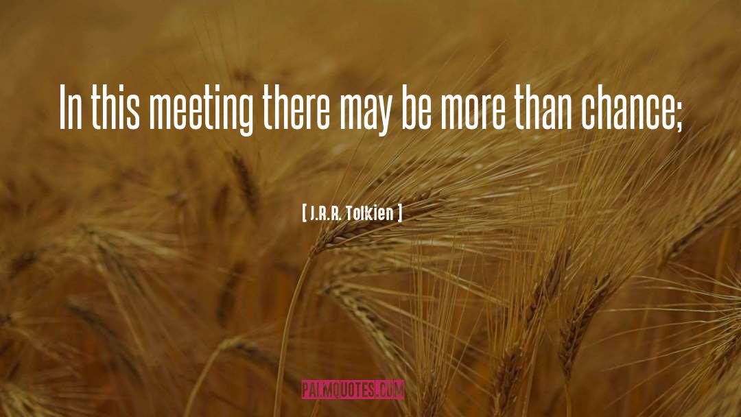 Meeting quotes by J.R.R. Tolkien