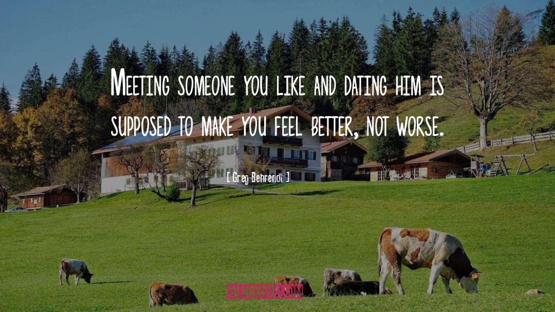 Meeting Someone Life quotes by Greg Behrendt