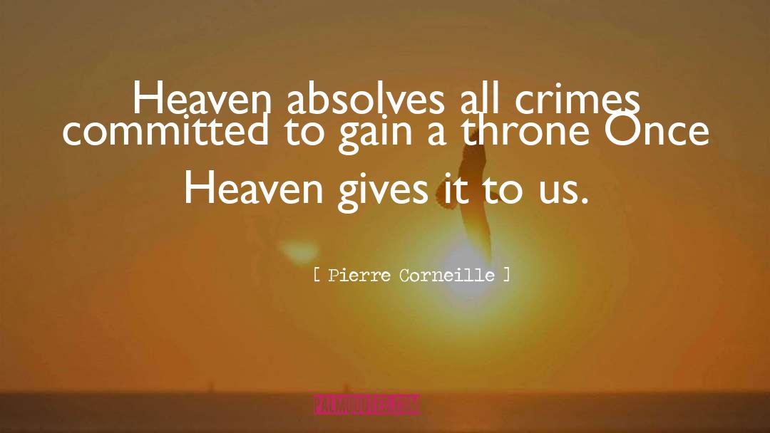 Meeting Your Loved Ones In Heaven quotes by Pierre Corneille