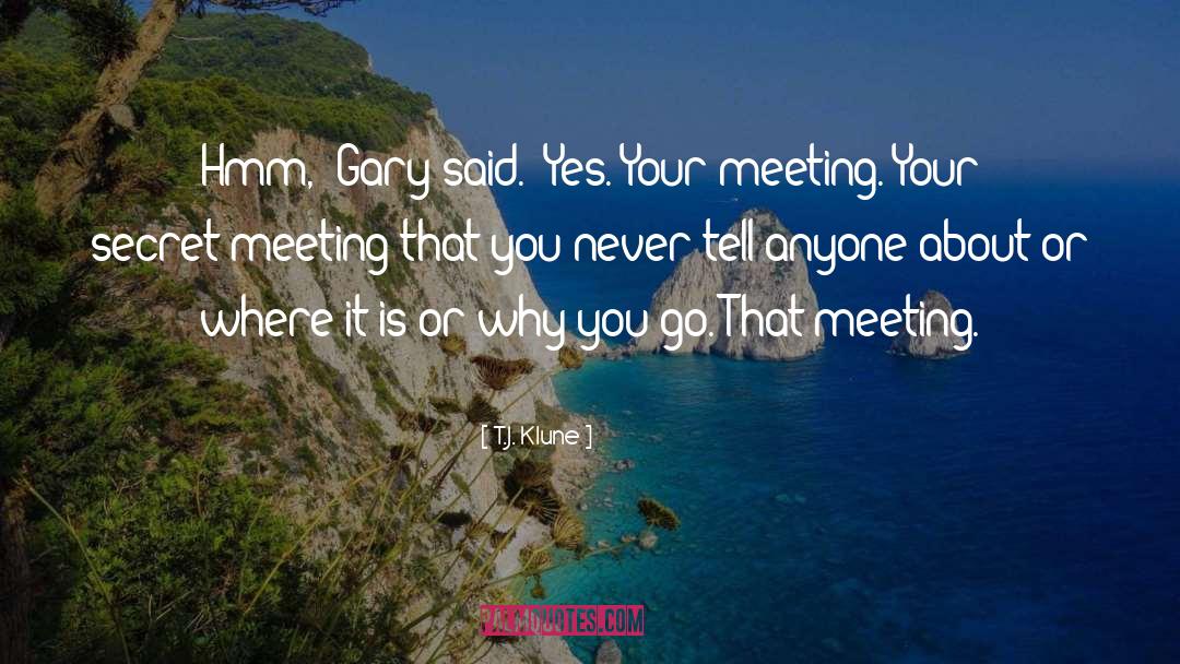 Meeting Your Loved Ones In Heaven quotes by T.J. Klune