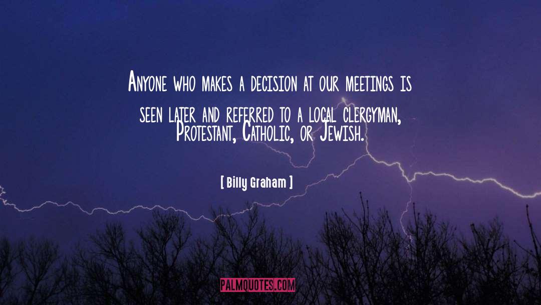 Meetings quotes by Billy Graham