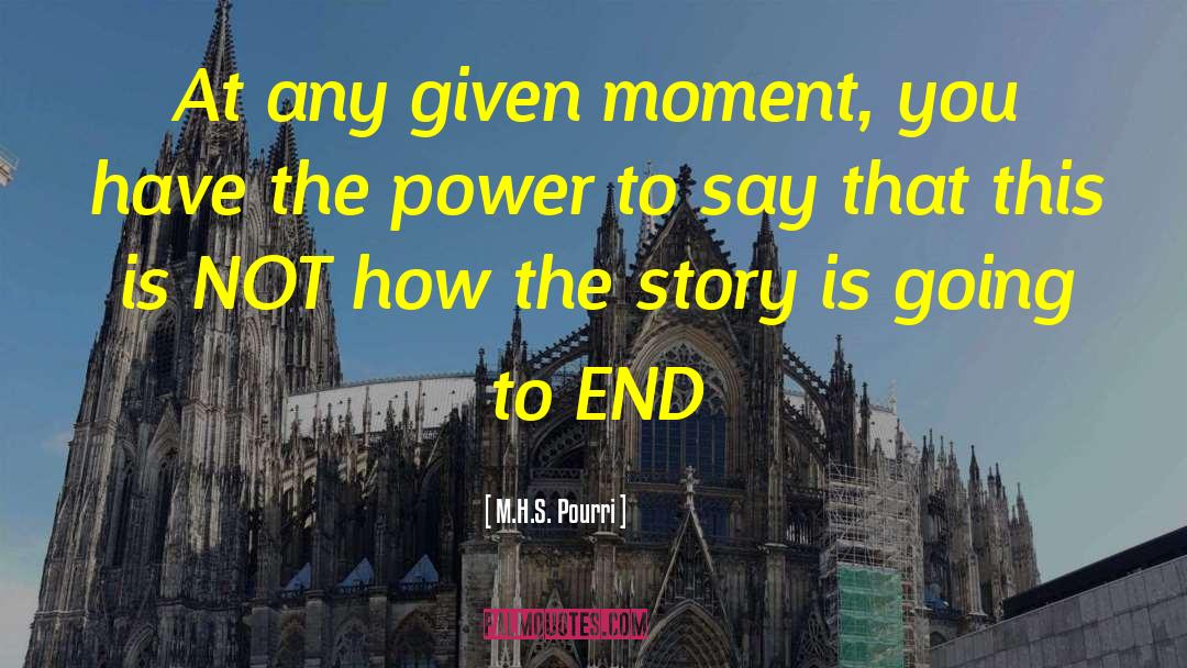 Meg S Moment quotes by M.H.S. Pourri