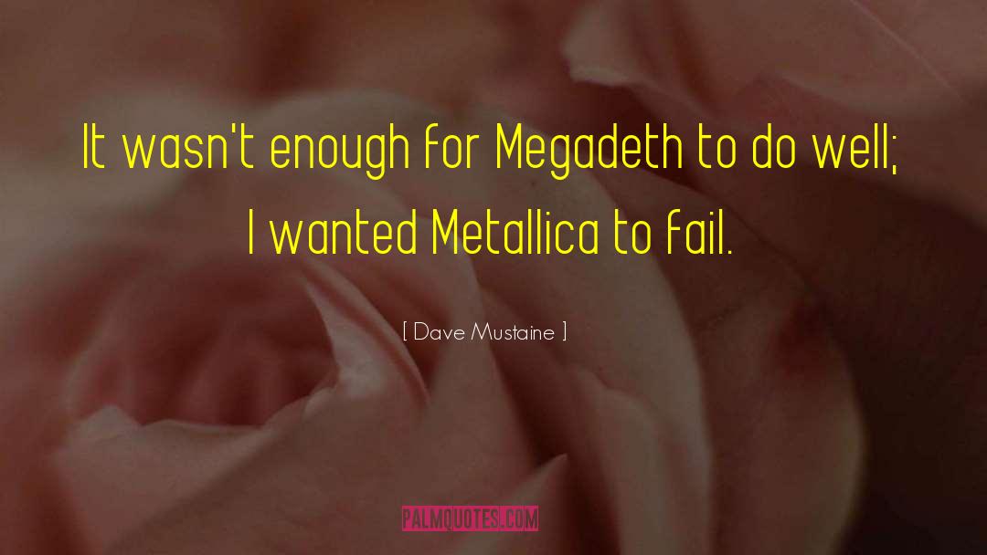 Megadeth quotes by Dave Mustaine