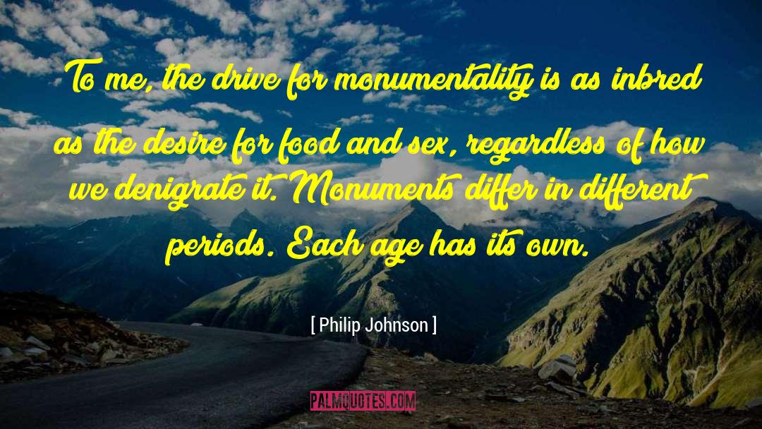 Megalithic Monuments quotes by Philip Johnson