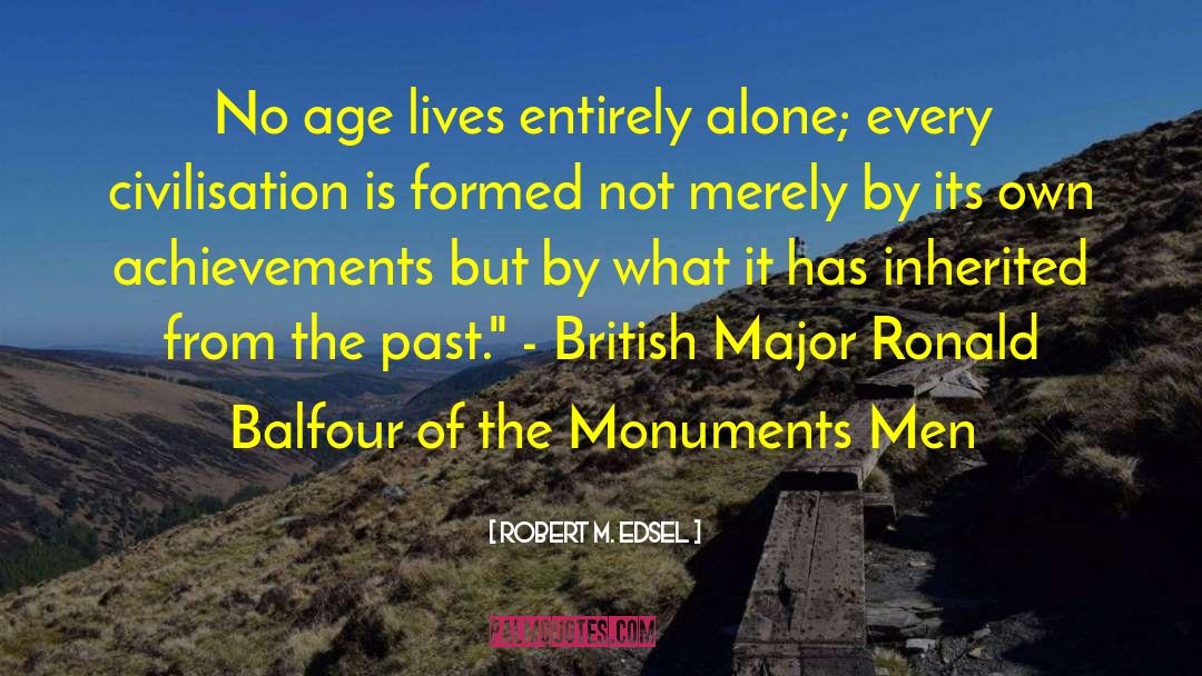 Megalithic Monuments quotes by Robert M. Edsel