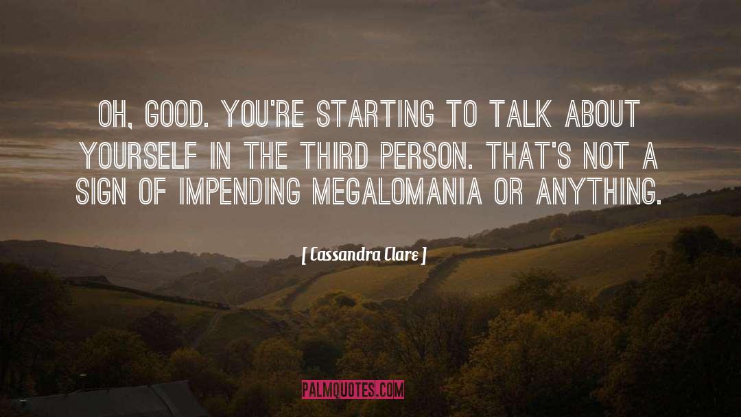 Megalomania quotes by Cassandra Clare