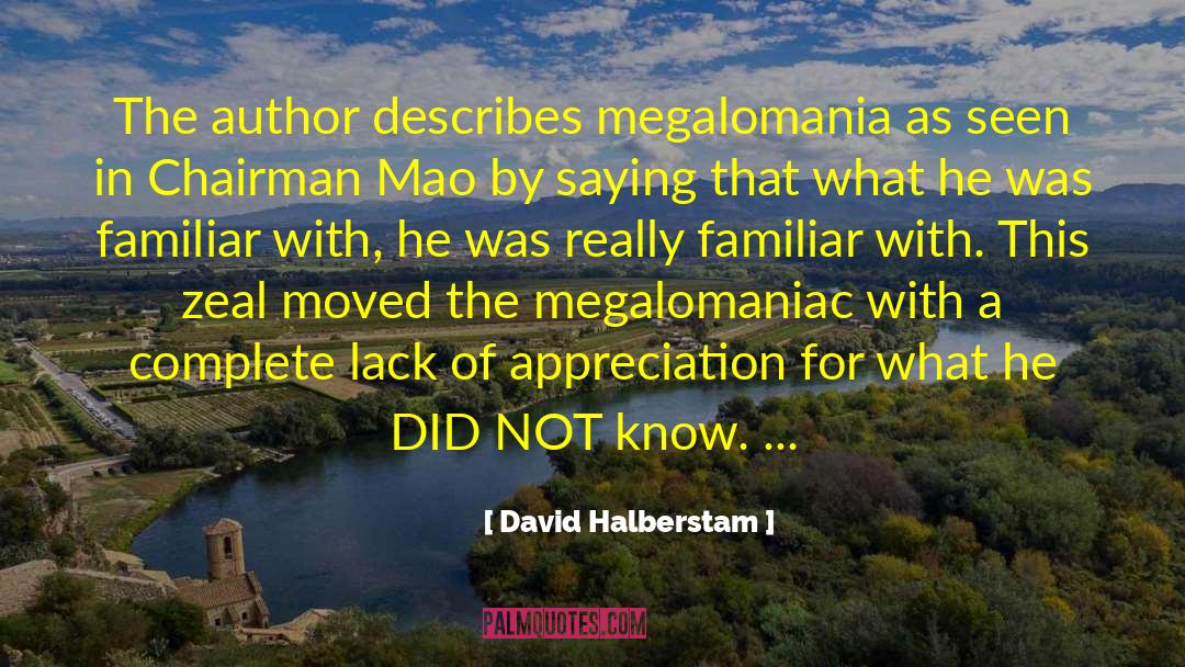 Megalomania quotes by David Halberstam