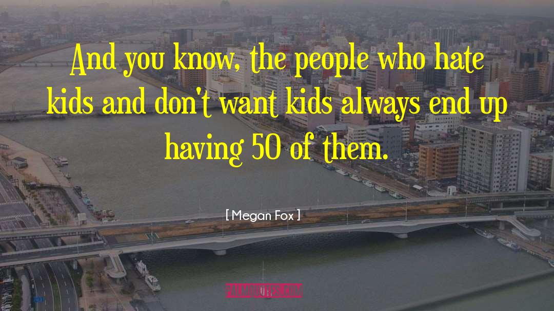 Megan Fox quotes by Megan Fox