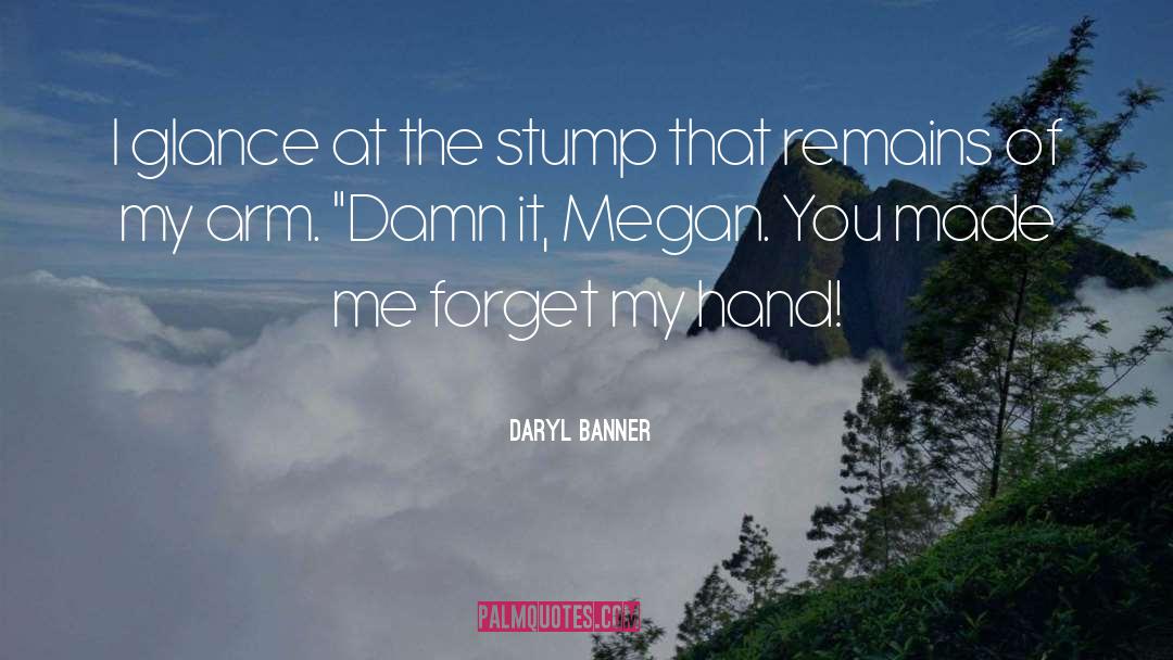 Megan Rivers quotes by Daryl Banner