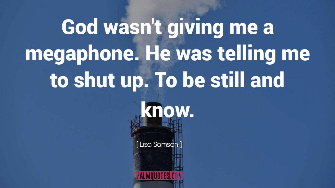 Megaphone quotes by Lisa Samson