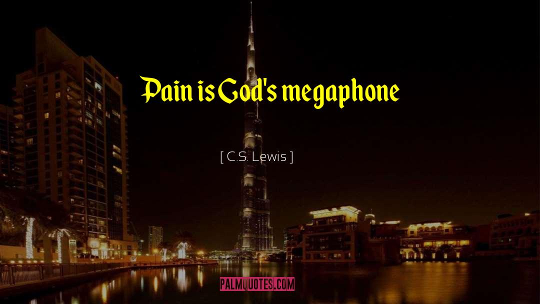 Megaphone quotes by C.S. Lewis